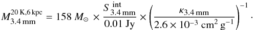 \begin{equation} \msmmT =158~\Msun\,\times\frac{\sint}{\rm 0.01~Jy}\times\left(\frac{\kmm}{\rm 2.6\times10^{-3}~\cmg}\right)^{-1}\cdot \label{pedro} \end{equation}