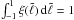 \hbox{$\int_{-1}^{1}\xi(\tilde{\ell})\,\mathrm{d}\tilde{\ell}=1$}