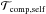 \hbox{$\mathcal{T}_{\mathrm{comp,self}}$}