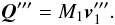\appendix \setcounter{section}{1} \begin{equation} \vec{Q}^{\prime\prime\prime}=M_{1}\vec{v}_{1}^{\prime\prime\prime}. \label{Q_ppprime} \end{equation}