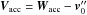 \hbox{$\vec{V}_{\mathrm{acc}}=\vec{W}_{\mathrm{acc}}-\vec{v}_{0}^{\prime\prime}$}