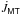 \hbox{$\dot{J}_{\mathsf{MT}}$}