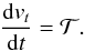\appendix \setcounter{section}{2} \begin{equation} \frac{\mathrm{d}v_{t}}{\mathrm{d}t}=\mathcal{T}. \label{dvt_dt} \end{equation}