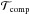 \hbox{$\mathcal{T}_{\mathrm{comp}}$}