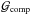 \hbox{$\mathcal{G}_{\mathrm{comp}}$}
