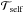 \hbox{$\mathcal{T}_{\mathrm{self}}$}