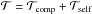 \hbox{$\mathcal{T}=\mathcal{T}_{\mathrm{comp}}+\mathcal{T}_{\mathrm{self}}$}