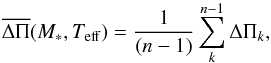 \begin{equation} \label{avgdp} \overline{\Delta \Pi}(M_*, T_{\rm eff})= \frac{1}{(n-1)} \sum_{k}^{n-1} \Delta \Pi_k, \end{equation}