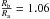 \hbox{$ \frac{R_{\mathrm{b}}}{R_{\mathrm{a}}} = 1.06$}