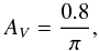 \begin{equation} A_{V} = \frac{0.8}{\pi}, \label{equ.2} \end{equation}
