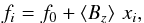 \appendix \setcounter{section}{2} \begin{eqnarray} \label{fitfun} f_i = f_0 + \left<B_{z}\right>\,x_i , \end{eqnarray}