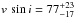 \hbox{$v\,\sin i = 77^{+23}_{-17}$}