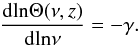 \begin{equation} \frac{{\rm d}{\rm ln}\Theta(\nu,z)}{{\rm d}\rm{ln}\nu} =-\gamma. \end{equation}