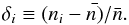 \begin{equation} \delta_i \equiv (n_i-\bar{n)}/\bar{n}. \end{equation}