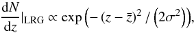 \begin{equation} \frac{{\rm d}N}{{\rm d}z}|_{\rm LRG}\propto {\exp\left(-\left(z - \bar{z}\right)^2/\left(2\sigma^2\right)\right)}, \label{dNdz} \end{equation}