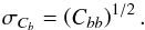 \begin{equation} \sigma_{C_{b}}=\left(C_{bb}\right)^{1/2}. \end{equation}