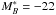 \hbox{$M_{B}^{\ast}= -22$}