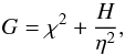 \begin{equation} \label{eq:3} G=\chi^2+\frac{H}{\eta^2}, \end{equation}