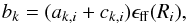 \begin{equation} b_k=(a_{k,i}+c_{k,i})\epsilon_{\rm ff}(R_i), \end{equation}