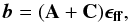 \begin{equation} \vec{b}=({\bf A}+{\bf C})\vec{\epsilon_{\rm ff}}, \end{equation}