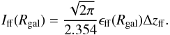 \begin{equation} I_{\rm ff}(R_{\rm gal})=\frac{\sqrt{ 2\pi}}{2.354}\epsilon_{\rm ff}(R_{\rm gal})\Delta z_{\rm ff}. \end{equation}