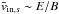 \hbox{$\bar{v}_{\mathrm{in},s}\sim E/B$}