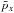 \hbox{$\bar{p}_x$}