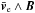 \hbox{${\bar{\vec{v}}}_\mathrm{e}\wedge \vec{B}$}