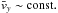 \hbox{$\bar{v}_y\sim\mathrm{const.}$}