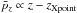 \hbox{$\bar{p}_z \propto z-z_\mathrm{X point}$}