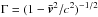 \hbox{$\Gamma = (1-\bar{\vec{v}}^2/c^2)^{-1/2}$}
