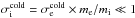 \hbox{$\sigma_\mathrm{i}^\mathrm{cold} = \sigma_\mathrm{e}^\mathrm{cold}\times m_\mathrm{e}/m_\mathrm{i} \ll 1$}