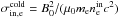 \hbox{$\sigma^\mathrm{cold}_{\mathrm{in},\mathrm{e}} = B_0^2/(\mu_0m_\mathrm{e} n_\mathrm{e}^\mathrm{in} c^2)$}