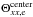 \hbox{$\Theta^\mathrm{center}_{xx,\mathrm{e}}$}