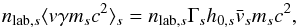 \begin{equation} \label{equ:energy_flux_particles} n_{\mathrm{lab},s}\langle v\gamma m_sc^2\rangle_s = n_{\mathrm{lab},s} \Gamma_s h_{0,s} \bar{v}_s m_sc^2, \end{equation}