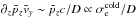 \hbox{$\partial_z\bar{p}_z\bar{v}_y \sim \bar{p}_z c/D \propto \sigma_\mathrm{e}^\mathrm{cold} / D$}