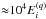 \hbox{${\approx}10^4E_i^{(q)}$}