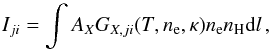 \begin{equation} I_{ji} = \int A_X G_{X,ji}(T,n_\mathrm{e},\kappa) n_\mathrm{e} n_\mathrm{H} \mathrm{d}l\,, \label{Eq:line_intensity} \end{equation}