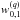 \hbox{$w_{0,1}^{(q)}$}