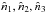 \hbox{$\hat{n}_1,\hat{n}_2 ,\hat{n}_3$}
