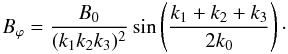 $$ B_\varphi = \frac{B_0}{ (k_1 k_2 k_3)^2} \sin \left( \frac{k_1 + k_2 + k_3}{2k_0} \right) \cdot$$