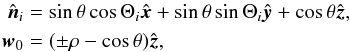 \appendix \setcounter{section}{1} \begin{eqnarray*} {\hat {\vec n}_i} &=& \sin \theta \cos \Theta_i {\hat {\vec x}} + \sin \theta \sin \Theta_i {\hat {\vec y}} + \cos \theta {\hat {\vec z}}, \\ {\vec w}_0 &=& (\pm \rho -\cos \theta ) {\hat {\vec z}}, \end{eqnarray*}