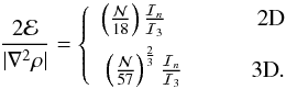 \begin{equation} \frac{2\mathcal E}{\vert\nabla^2\rho\vert}= \left\{\begin{array}{rclcc} \left(\frac{\mathcal N}{18}\right)\frac{\mathcal I_n}{\mathcal I_3}\qquad\qquad \mathrm{2D}\\[2mm] \left(\frac{\mathcal N}{57}\right)^{\frac{2}{3}}\frac{\mathcal I_n}{\mathcal I_3}\qquad\quad\mathrm{3D}. \\ \end{array} \right. \label{errors} \end{equation}