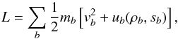 \appendix \setcounter{section}{1} \begin{equation} L = \sum_b \frac{1}{2} m_b \left [v_b^2+ u_b (\rho_b, s_b)\right] \label{Applagrangian} , \end{equation}
