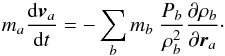 \appendix \setcounter{section}{1} \begin{equation} m_a \frac{{\rm d}\vec{v}_a}{{\rm d}t}= - \sum_b m_b~\frac{P_b}{\rho_b^2}\frac{\partial{\rho_b}}{\partial{\vec r}_a}\cdot \label{Appeqmovement} \end{equation}