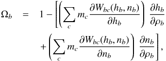 \appendix \setcounter{section}{1} \begin{eqnarray} \Omega_b&=&1-\left[\left(\sum_c m_c\frac{\partial W_{bc}(h_b,n_b)}{\partial h_b}\right)~\frac{\partial h_b}{\partial\rho_b}\right. \nonumber\\ &&\left. + \left(\sum_c m_c\frac{\partial W_{bc}(h_b,n_b)}{\partial n_b}\right)~\frac{\partial n_b}{\partial\rho_b}\right], \label{Appomega} \end{eqnarray}