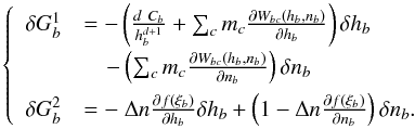 \appendix \setcounter{section}{1} \begin{equation} \left\{\begin{array}{ll} \delta G_b^1& =-\left(\frac{d~C_b}{h_b^{d+1}}+\sum_c m_c\frac{\partial W_{bc}(h_b, n_b)}{\partial h_b}\right)\delta h_b \\[2mm] &\quad -\left(\sum_c m_c\frac{\partial W_{bc}(h_b, n_b)}{\partial n_b}\right)\delta n_b \\[2mm] \delta G_b^2& = -~\Delta n\frac{\partial f(\xi_b)}{\partial h_b}\delta h_b+\left(1-\Delta n\frac{\partial f(\xi_b)}{\partial n_b}\right)\delta n_b. \end{array} \right. \label{dG1dG2} \end{equation}