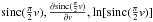 \hbox{${\rm sinc}(\frac{\pi}{2}v), \frac{\partial{{\rm sinc}(\frac{\pi}{2} v)}}{\partial v}, \ln[{\rm sinc}(\frac{\pi}{2}v)]$}