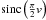 \hbox{${\rm sinc}\left(\frac{\pi}{2} v\right)$}