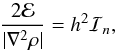 \begin{equation} {\frac{2\mathcal E}{\vert\nabla^2\rho\vert}= h^2 \mathcal I_n} \label{accuraccy1} , \end{equation}